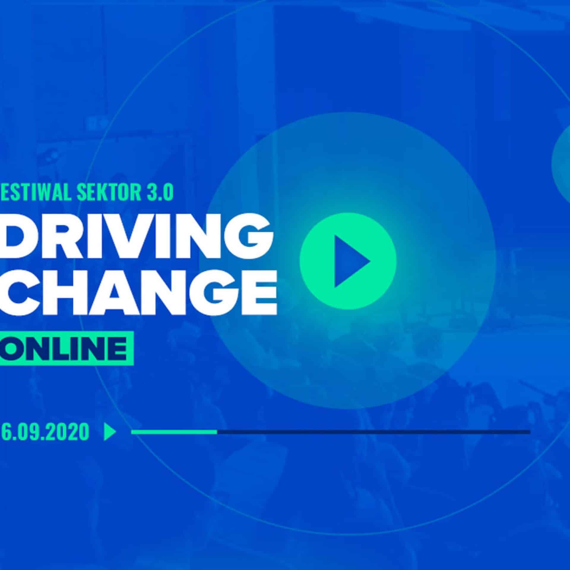 Festiwal Sektor 3.0 Driving Change Online
