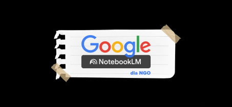 Google NotebookLM – narzędzie AI do zarządzania wiedzą i edukacji w NGO